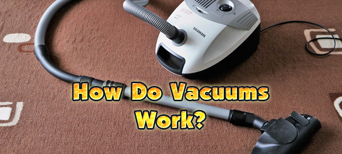 How Do Vacuums Work